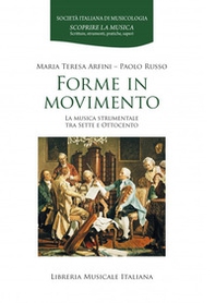 Forme in movimento. La musica strumentale tra Sette e Ottocento - Librerie.coop Forme in movimento. La musica strumentale tra Sette e Ottocento - Librerie.coop