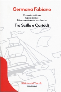 Concerto siciliano opera cinque. Tra Scilla e Cariddi - Librerie.coop