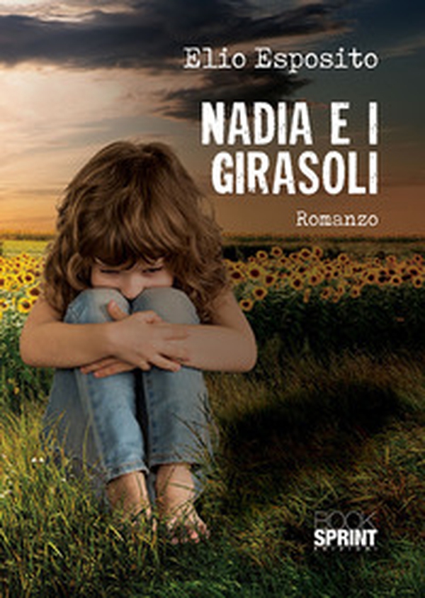 Nadia e i girasoli - Librerie.coop Nadia e i girasoli - Librerie.coop