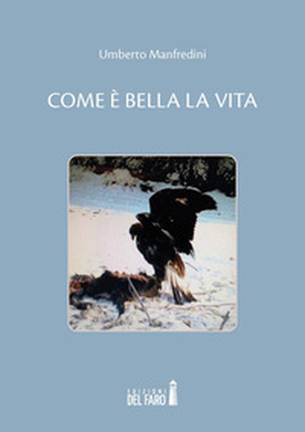 Come è bella la vita - Librerie.coop Come è bella la vita - Librerie.coop