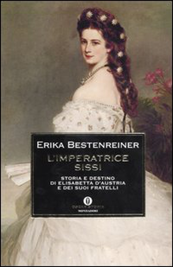 L'imperatrice Sissi. Storia e destino di Elisabetta d'Austria e dei suoi fratelli - Librerie.coop L'imperatrice Sissi. Storia e destino di Elisabetta d'Austria e dei suoi fratelli - Librerie.coop