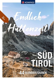 Libro escursionistico n. 3515. Endlich Hüttenzeit Südtirol. 44 Hüttentouren - Librerie.coop