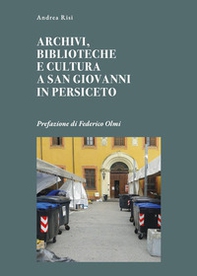 Archivi, biblioteche e cultura a San Giovanni in Persiceto - Librerie.coop