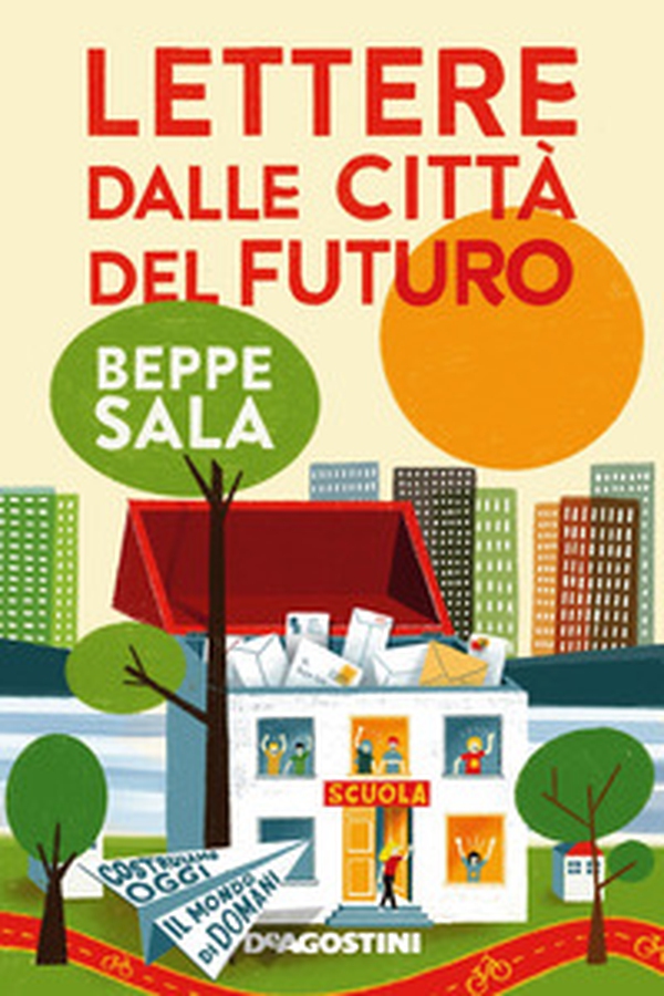 Lettere dalle città del futuro. Costruiamo oggi il mondo di domani - Librerie.coop Lettere dalle città del futuro. Costruiamo oggi il mondo di domani - Librerie.coop