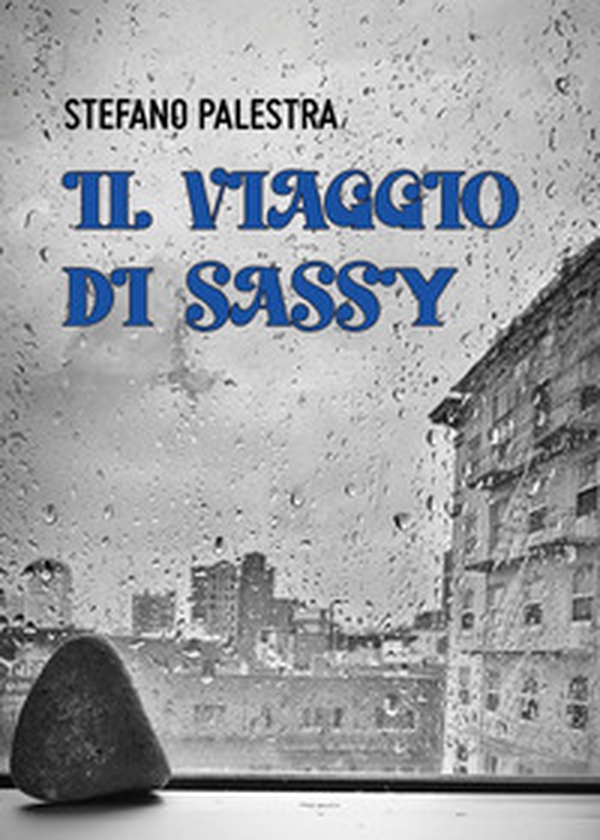 Il viaggio di Sassy - Librerie.coop Il viaggio di Sassy - Librerie.coop