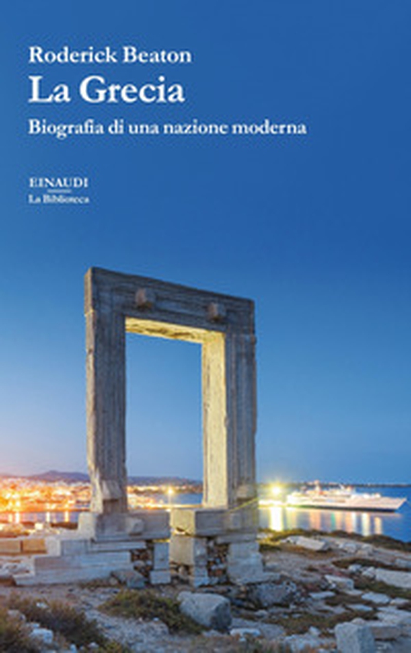 La Grecia. Biografia di una nazione moderna - Librerie.coop La Grecia. Biografia di una nazione moderna - Librerie.coop