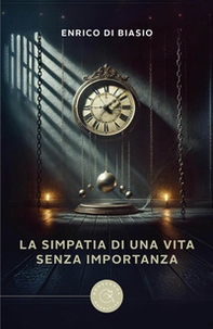 La simpatia di una vita senza importanza - Librerie.coop