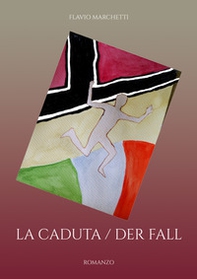 La caduta. Der fall - Librerie.coop