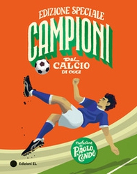 Campioni del calcio di oggi - Librerie.coop