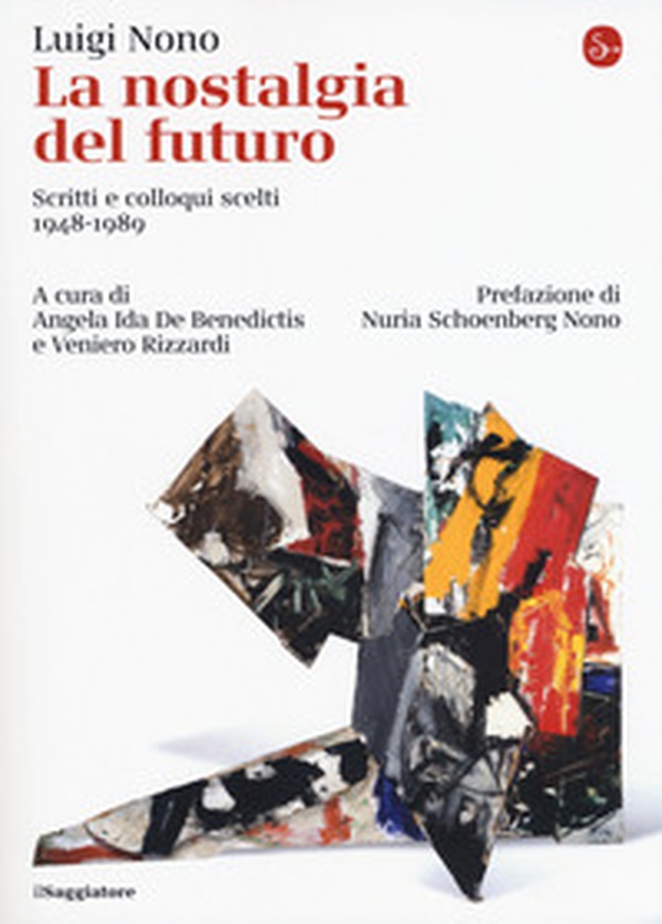 La nostalgia del futuro. Scritti scelti 1948-1989 - Librerie.coop La nostalgia del futuro. Scritti scelti 1948-1989 - Librerie.coop