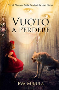 Vuoto a perdere. Verità nascoste sulla banda della Uno bianca - Librerie.coop Vuoto a perdere. Verità nascoste sulla banda della Uno bianca - Librerie.coop