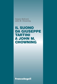 Il suono da Giuseppe Tartini a John M. Chowning - Librerie.coop Il suono da Giuseppe Tartini a John M. Chowning - Librerie.coop
