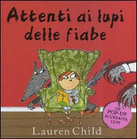 Attenti ai lupi delle fiabe. Libro pop-up - Librerie.coop