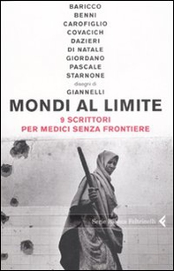 Mondi al limite. 9 scrittori per Medici senza frontiere - Librerie.coop Mondi al limite. 9 scrittori per Medici senza frontiere - Librerie.coop