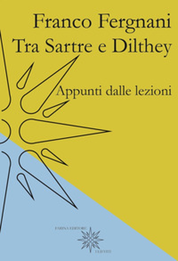 Tra Sartre e Dilthey. Appunti dalle lezioni - Librerie.coop Tra Sartre e Dilthey. Appunti dalle lezioni - Librerie.coop