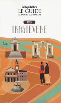 Roma. Trastevere. Le guide ai sapori e ai piaceri - Librerie.coop
