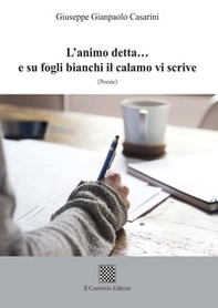 L'animo detta... e su fogli bianchi il calamo vi scrive - Librerie.coop