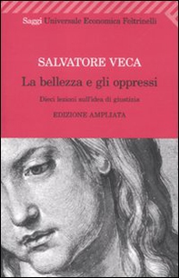 La bellezza e gli oppressi. Dieci lezioni sull'idea di giustizia - Librerie.coop