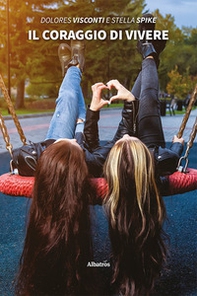 Il coraggio di vivere - Librerie.coop