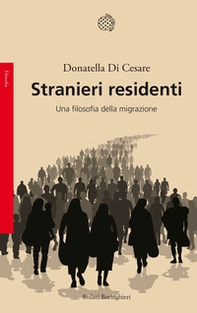 Stranieri residenti. Una filosofia della migrazione - Librerie.coop Stranieri residenti. Una filosofia della migrazione - Librerie.coop