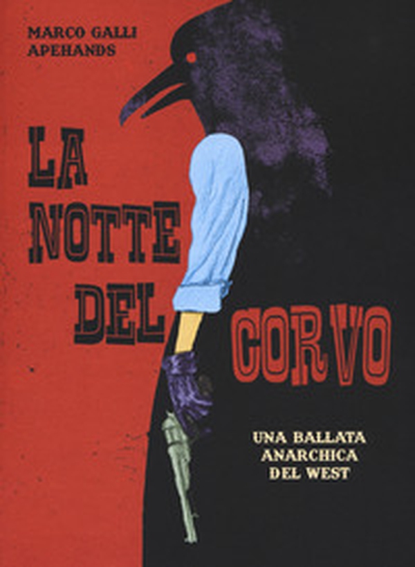 La notte del corvo. Una ballata anarchica del West - Librerie.coop La notte del corvo. Una ballata anarchica del West - Librerie.coop