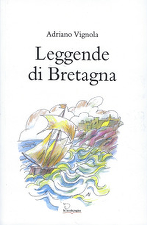 Leggende di Bretagna - Librerie.coop Leggende di Bretagna - Librerie.coop