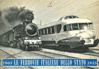 Le Ferrovie Italiane dello Stato 1905-1955. Ediz. italiana, inglese e francese - Librerie.coop