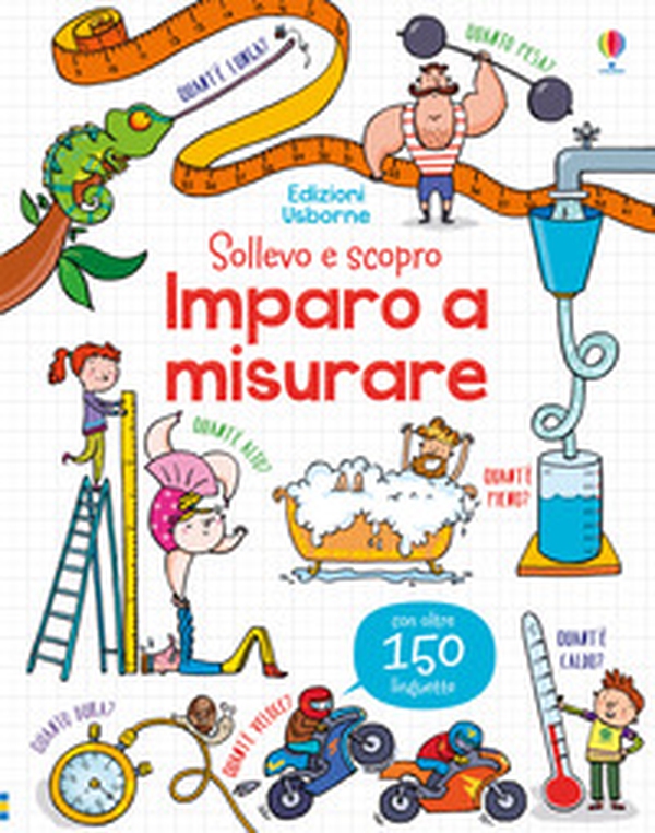 Imparo a misurare. Sollevo e scopro - Librerie.coop Imparo a misurare. Sollevo e scopro - Librerie.coop