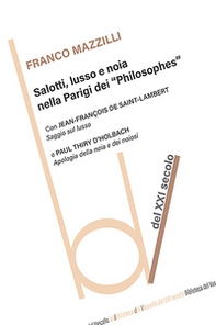 Salotti, lusso e noia nella Parigi dei «Philosophes» - Librerie.coop Salotti, lusso e noia nella Parigi dei «Philosophes» - Librerie.coop