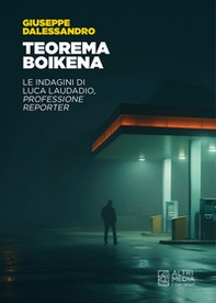 Teorema Boikena. Le indagini di Luca Laudadio, professione reporter - Librerie.coop