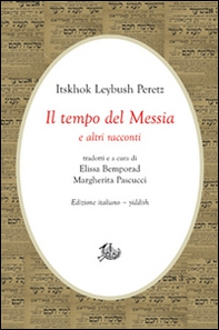 Il tempo del Messia e altri racconti. Ediz. italiana e yiddish - Librerie.coop