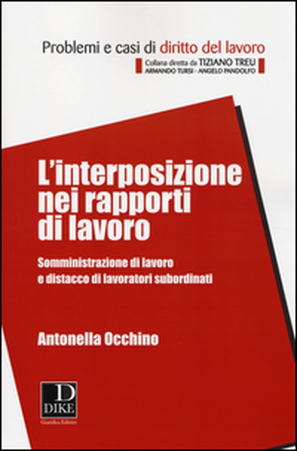 L'interposizione nei rapporti di lavoro. Somministrazione di lavoro e distacco di lavoratori subordinati - Librerie.coop L'interposizione nei rapporti di lavoro. Somministrazione di lavoro e distacco di lavoratori subordinati - Librerie.coop