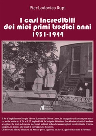 I casi incredibili dei miei primi tredici anni 1931-1944 - Librerie.coop