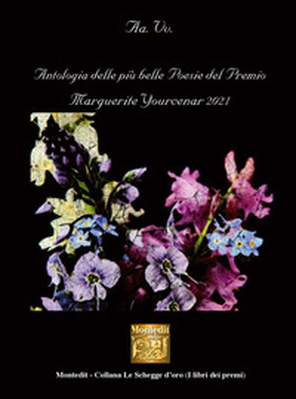 Antologia delle più belle poesie del Premio Marguerite Yourcenar 2021 - Librerie.coop