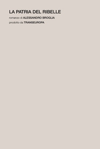 La patria del ribelle - Librerie.coop