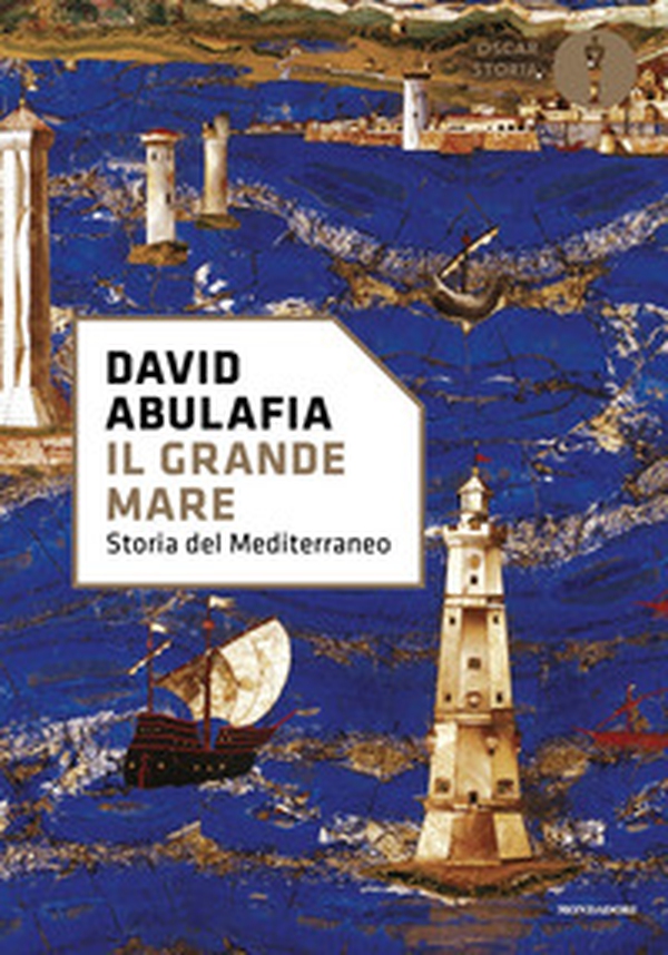 Il grande mare. Storia del Mediterraneo - Librerie.coop Il grande mare. Storia del Mediterraneo - Librerie.coop