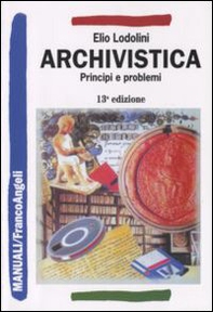 Archivistica. Principi e problemi - Librerie.coop