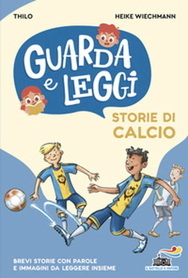 Storie di calcio. Guarda e leggi - Librerie.coop