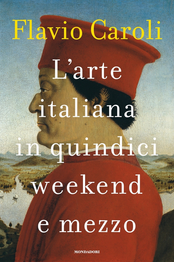 L'arte italiana in quindici weekend e mezzo - Librerie.coop L'arte italiana in quindici weekend e mezzo - Librerie.coop