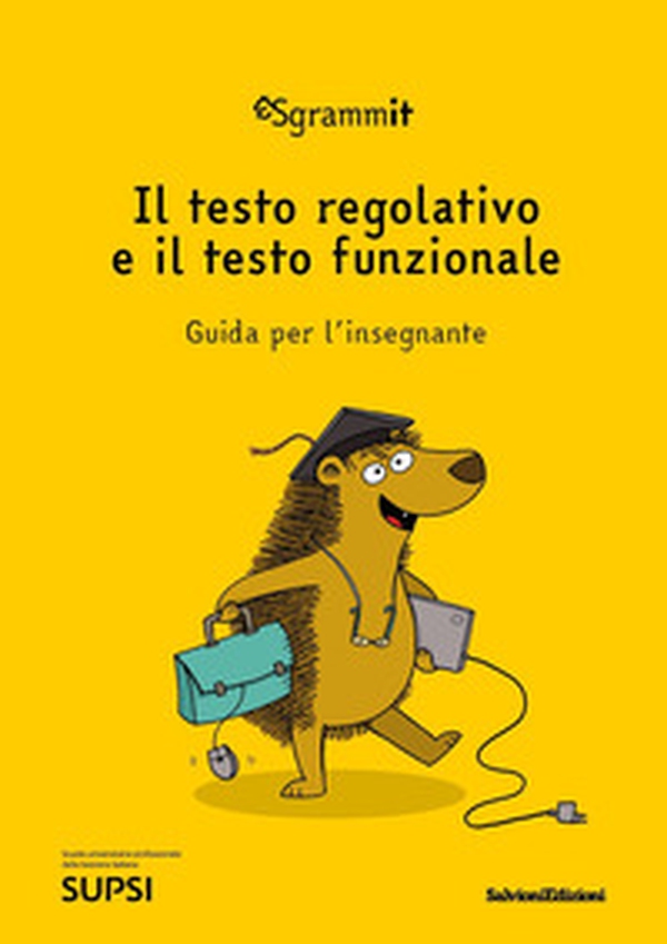 Sgrammit: quaderno giallo docente. «Il testo regolativo e il testo funzionale» - Librerie.coop Sgrammit: quaderno giallo docente. «Il testo regolativo e il testo funzionale» - Librerie.coop