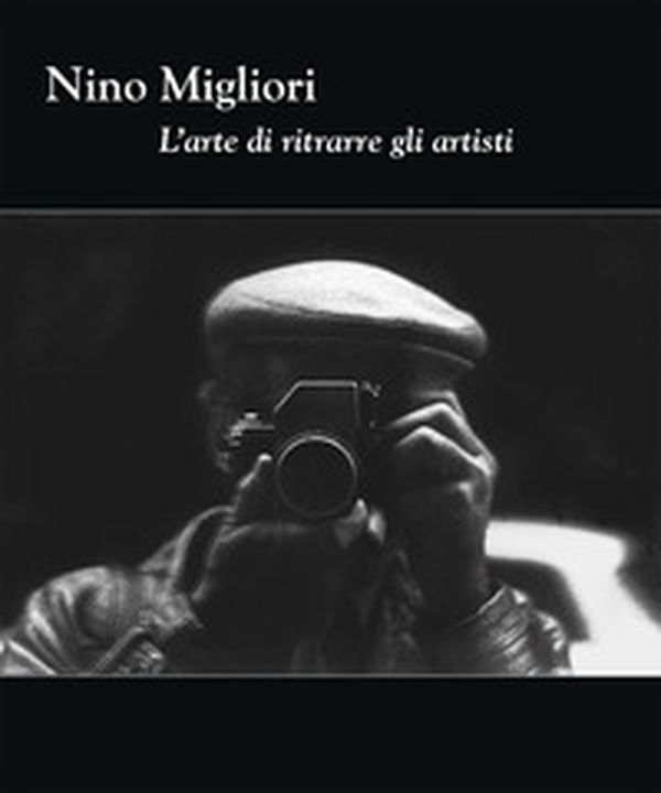 Nino Migliori. L'arte di ritrarre gli artisti - Librerie.coop Nino Migliori. L'arte di ritrarre gli artisti - Librerie.coop