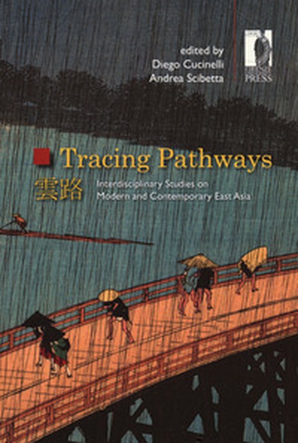 Tracing pathways. Interdisciplinary studies on modern and contemprary East Asia - Librerie.coop Tracing pathways. Interdisciplinary studies on modern and contemprary East Asia - Librerie.coop