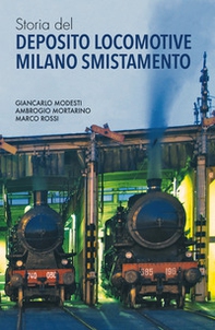 Storia del Deposito Locomotive Milano Smistamento - Librerie.coop