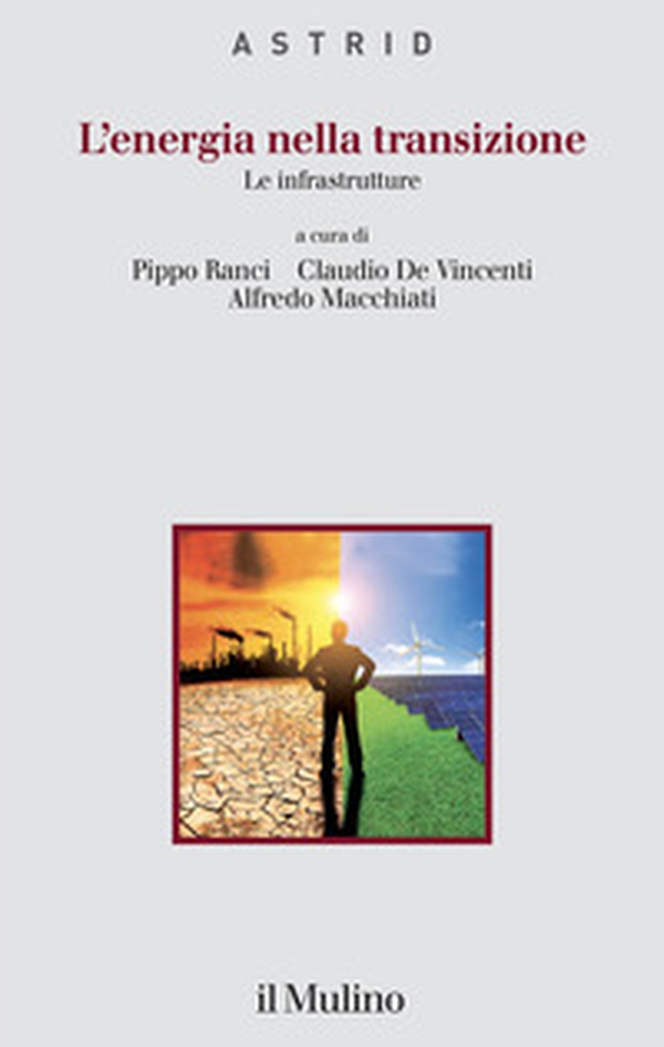 L'energia nella transizione. Le infrastrutture - Librerie.coop L'energia nella transizione. Le infrastrutture - Librerie.coop