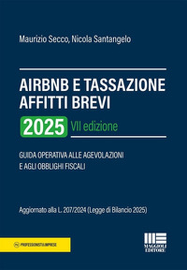 AirBnB e tassazione affitti brevi 2025. Guida operativa alle agevolazioni e agli obblighi fiscali - Librerie.coop AirBnB e tassazione affitti brevi 2025. Guida operativa alle agevolazioni e agli obblighi fiscali - Librerie.coop