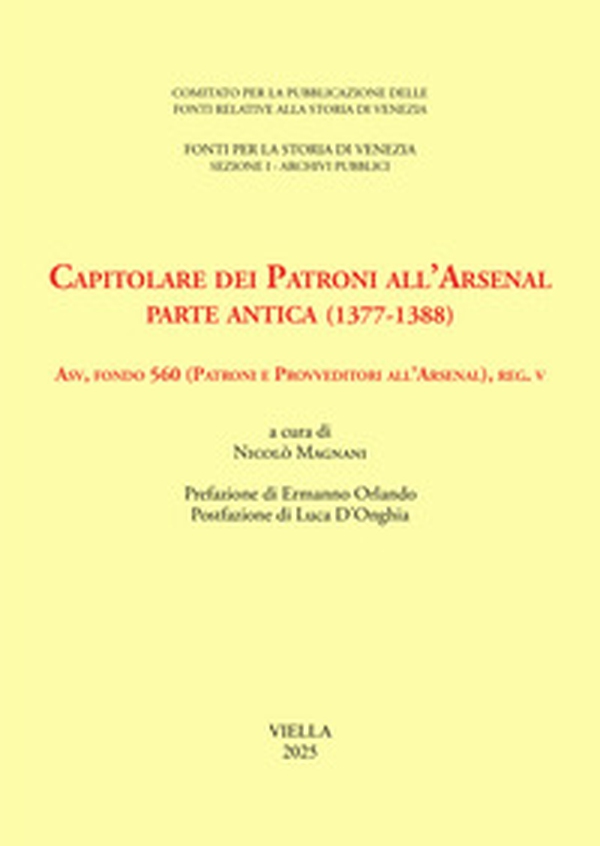 Capitolare dei patroni all'arsenale. Parte antica (1377-1388) - Librerie.coop