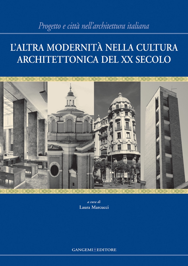 L’altra modernità nella cultura architettonica del XX secolo - Librerie.coop L’altra modernità nella cultura architettonica del XX secolo - Librerie.coop