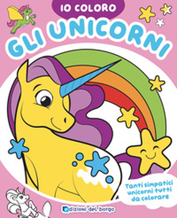 Gli unicorni. Io coloro - Librerie.coop Gli unicorni. Io coloro - Librerie.coop