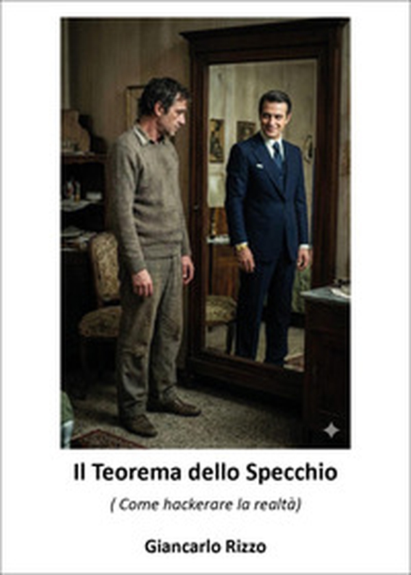 Il teorema dello specchio. (Come hackerare la realtà) - Librerie.coop