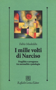 I mille volti di Narciso. Fragilità e arroganza tra normalità e patologia - Librerie.coop I mille volti di Narciso. Fragilità e arroganza tra normalità e patologia - Librerie.coop